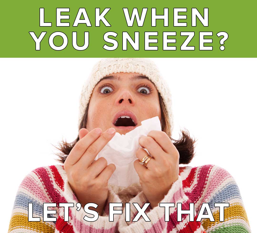 Leak When You Sneeze?